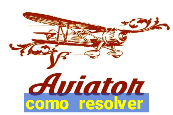 como resolver reclamado apenas por dispositivo registrado